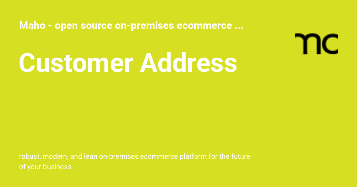 Customer Address - Maho - open source on-premises ecommerce platform