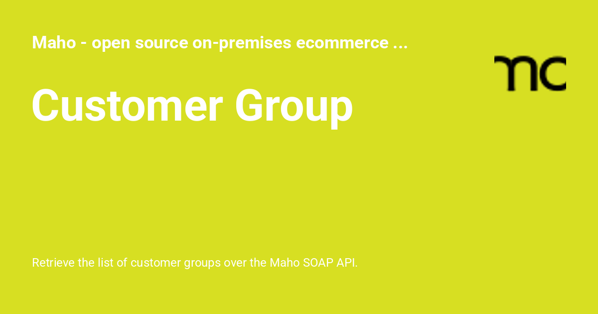Customer Group - Maho - open source on-premises ecommerce platform