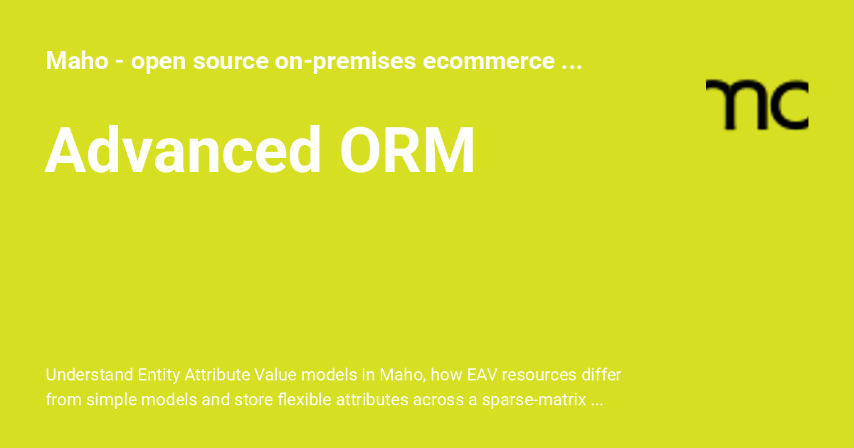 Advanced ORM - Maho - open source on-premises ecommerce platform
