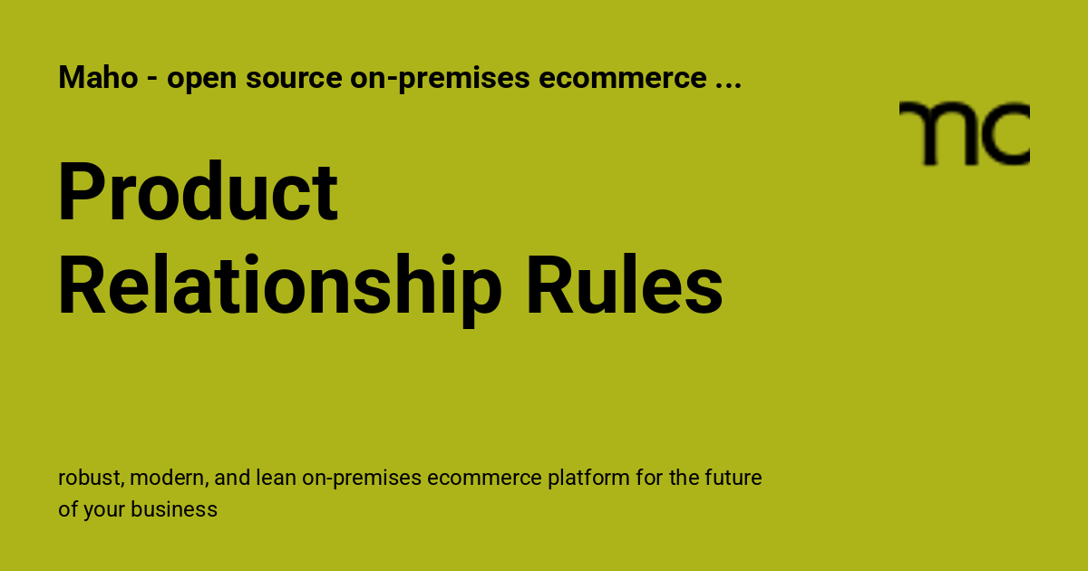Product Relationship Rules - Maho - open source on-premises ecommerce ...