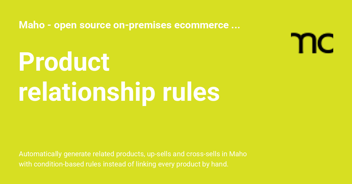 Product Relationship Rules - Maho - open source on-premises ecommerce ...